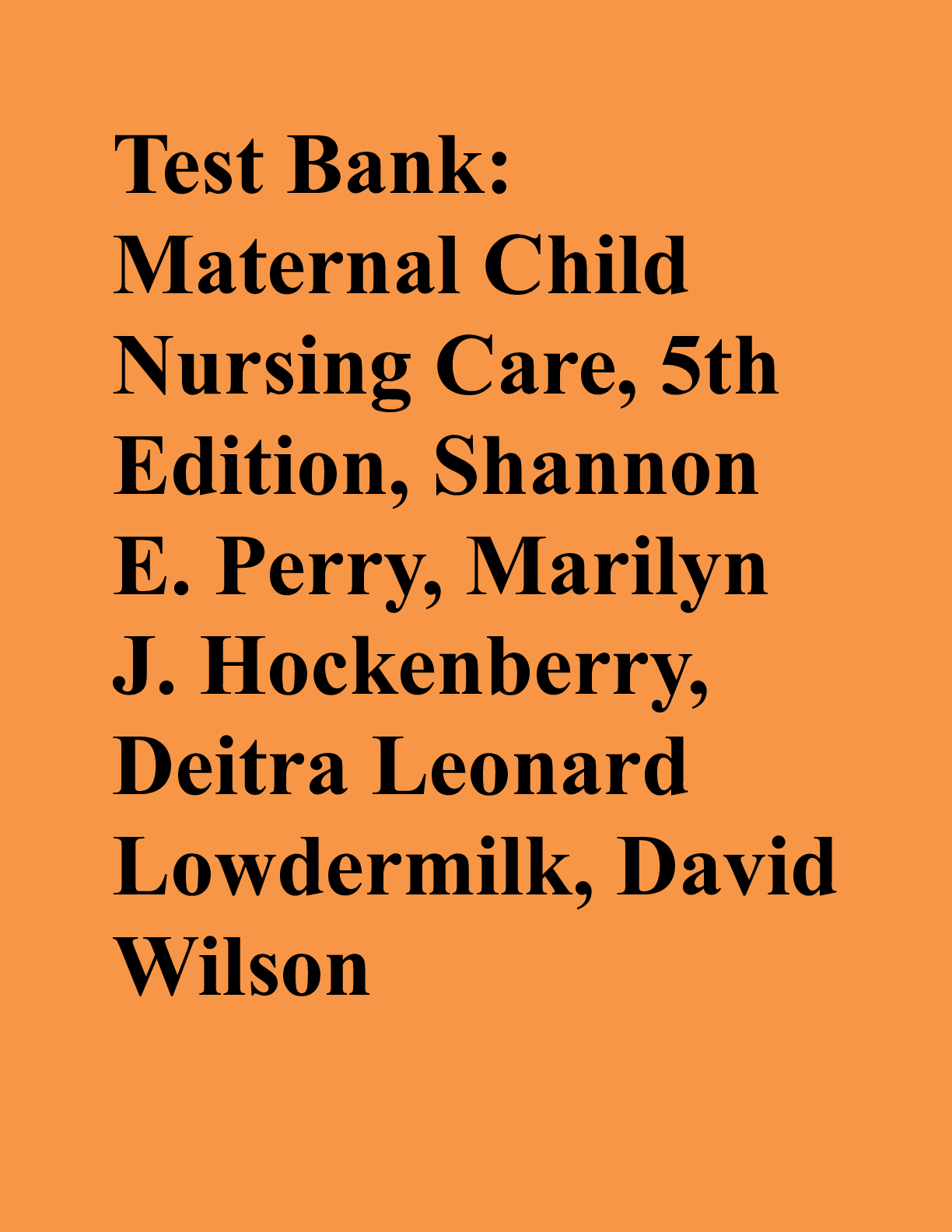 Preview image for Test Bank: Maternal Child Nursing Care, 5th Edition, Shannon E. Perry, Marilyn J. Hockenberry, Deitra Leonard Lowdermilk, David Wilson